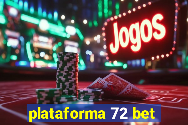 plataforma 72 bet